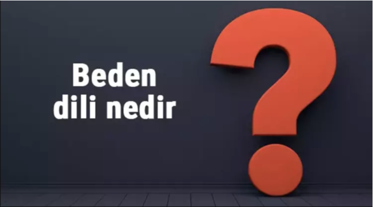 Beden Dilinin Önemi Nedir?